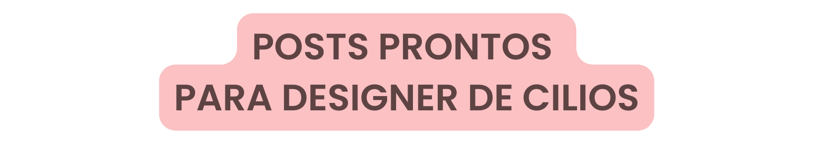 POSTS PRONTOS PARA DESIGNER DE CILIOS